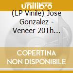 (LP Vinile) Jose Gonzalez - Veneer 20Th Anniversary Edition (2 Lp) lp vinile