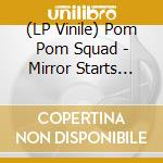 (LP Vinile) Pom Pom Squad - Mirror Starts Moving Without Me (Curacao Vinyl) vinile
