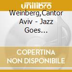 Weinberg,Cantor Aviv - Jazz Goes Synagogue-J?Dische Liturgie cd