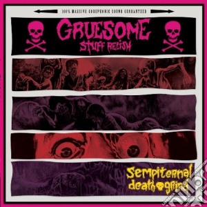 Gruesome Stuff Relish - Sempiternal Death Grind cd musicale di Gruesome Stuff Relish