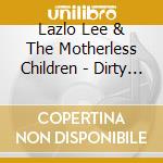 Lazlo Lee & The Motherless Children - Dirty Horns cd musicale di Lazlo Lee & The Motherless Children
