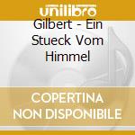 Gilbert - Ein Stueck Vom Himmel cd