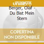Berger, Olaf - Du Bist Mein Stern cd musicale di Berger, Olaf