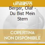 Berger, Olaf - Du Bist Mein Stern cd
