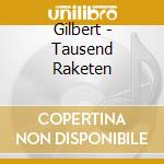 Gilbert - Tausend Raketen cd musicale di Gilbert