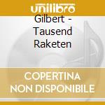 Gilbert - Tausend Raketen cd