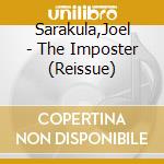 Sarakula,Joel - The Imposter (Reissue) cd