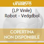 (LP Vinile) Robot - Vedgdbol vinile
