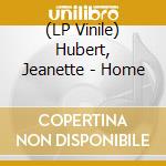 (LP Vinile) Hubert, Jeanette - Home lp vinile
