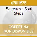 Everettes - Soul Steps cd musicale