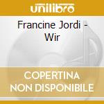 Francine Jordi - Wir cd