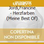 Jordi,Francine - Herzfarben (Meine Best Of) cd