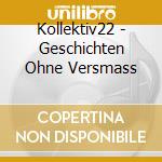Kollektiv22 - Geschichten Ohne Versmass cd