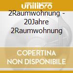 2Raumwohnung - 20Jahre 2Raumwohnung cd