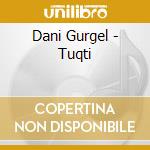 Dani Gurgel - Tuqti cd musicale di Gurgel, Dani