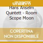 Hans Anselm Quintett - Room Scope Moon cd