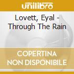 Lovett, Eyal - Through The Rain cd musicale