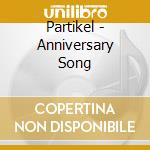 Partikel - Anniversary Song cd