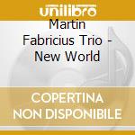Martin Fabricius Trio - New World cd