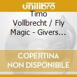 Timo Vollbrecht / Fly Magic - Givers & Takers cd