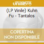(LP Vinile) Kuhn Fu - Tantalos vinile