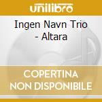 Ingen Navn Trio - Altara cd