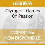 Olympic - Games Of Passion cd musicale di Olympic