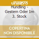 Hundling - Gestern Oder Im 3. Stock cd