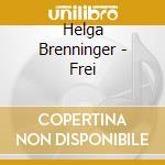 Helga Brenninger - Frei cd