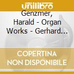 Genzmer, Harald - Organ Works - Gerhard Weinberger, Organ cd