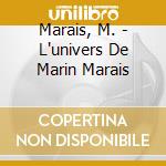 Marais, M. - L'univers De Marin Marais cd