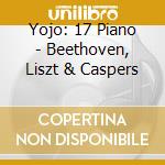 Yojo: 17 Piano - Beethoven, Liszt & Caspers cd