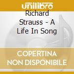Richard Strauss - A Life In Song cd