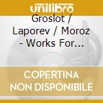 Groslot / Laporev / Moroz - Works For Cello & Piano cd