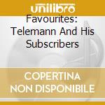 Favourites: Telemann And His Subscribers cd