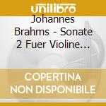 Johannes Brahms - Sonate 2 Fuer Violine & Klavier cd