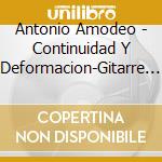 Antonio Amodeo - Continuidad Y Deformacion-Gitarre Solo cd musicale di Antonio Amodeo
