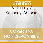 Bartholdy / Kasper / Ablogin - Mendelssohn-Bartholdy (2 Cd) cd