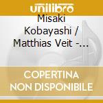 Misaki Kobayashi / Matthias Veit - Liedgeschwister - Songs From Japan And Europe cd
