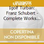 Igolf Turban: Franz Schubert - Complete Works For Violin & Piano (2 Cd) cd