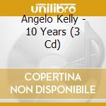 Angelo Kelly - 10 Years (3 Cd) cd