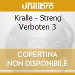 Kralle - Streng Verboten 3 cd
