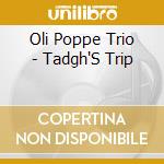 Oli Poppe Trio - Tadgh'S Trip