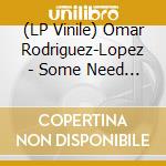 (LP Vinile) Omar Rodriguez-Lopez - Some Need It Lonely lp vinile