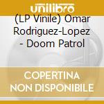 (LP Vinile) Omar Rodriguez-Lopez - Doom Patrol vinile