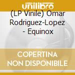 (LP Vinile) Omar Rodriguez-Lopez - Equinox lp vinile