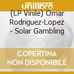 (LP Vinile) Omar Rodriguez-Lopez - Solar Gambling
