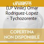 (LP Vinile) Omar Rodriguez-Lopez - Tychozorente vinile