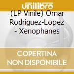 (LP Vinile) Omar Rodriguez-Lopez - Xenophanes lp vinile