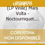 (LP Vinile) Mars Volta - Noctourniquet (2 Lp) vinile